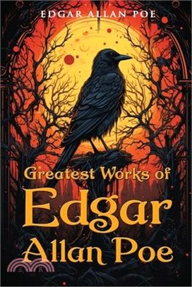 Greatest Works of Edgar Allan Poe