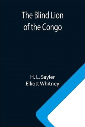 The Blind Lion of the Congo