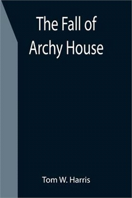 The Fall of Archy House