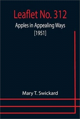 Leaflet No. 312: Apples in Appealing Ways [1951]