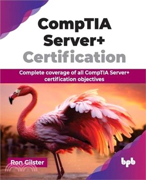 CompTIA Server+ Certification: Complete coverage of all CompTIA Server+ certification objectives (English Edition)