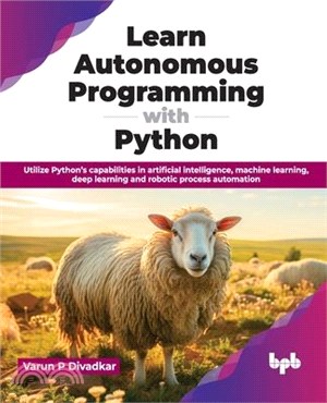 Learn Autonomous Programming with Python: Utilize Python's capabilities ...