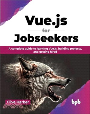 Vue.js for Jobseekers：A complete guide to learning Vue.js, building projects, and getting hired