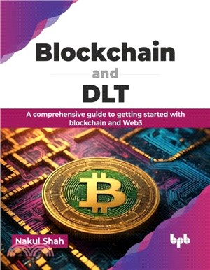 Blockchain and DLT：A comprehensive guide to getting started with blockchain and Web3