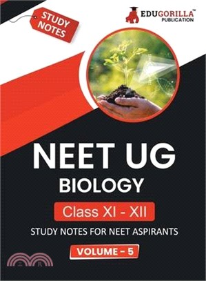NEET UG Biology Class XI & XII (Vol 5) Topic-wise Notes A Complete Preparation Study Notes with Solved MCQs