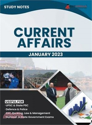 Study Notes for Current Affairs January 2023 - Useful for UPSC, State PSC, Defence, Police, SSC, Banking, Management, Law and State Government Exams T