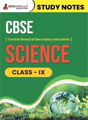 CBSE (Central Board of Secondary Education) Class IX - Science Topic-wise Notes A Complete Preparation Study Notes with Solved MCQs