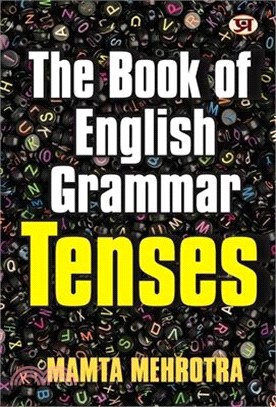 The Book Of English Grammar Tenses A Perfect Book to Improve Your English Communication Skills Mamta Mehrotra