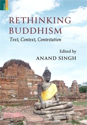 Rethinking Buddhism: Text, Context, Contestation:: Text, Context, Contestation