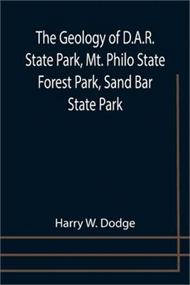 The Geology of D.A.R. State Park, Mt. Philo State Forest Park, Sand Bar State Park