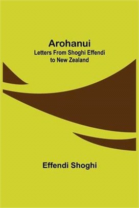 Arohanui: Letters from Shoghi Effendi to New Zealand