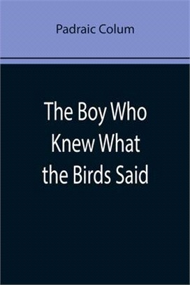 The Boy Who Knew What the Birds Said