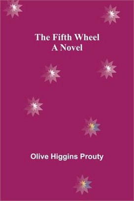 The Fifth Wheel A Novel