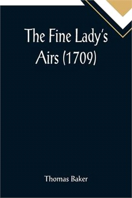 The Fine Lady's Airs (1709)