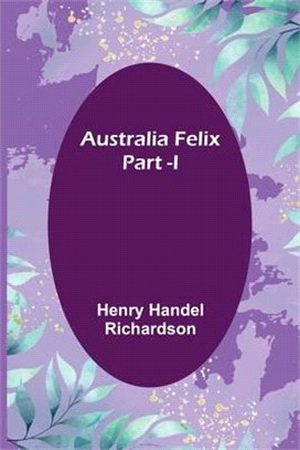 Australia Felix; Part -I
