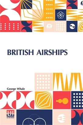 British Airships: Past, Present And Future