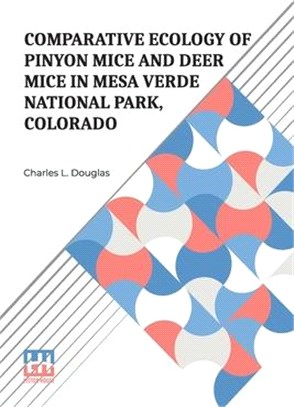 Comparative Ecology Of Pinyon Mice And Deer Mice In Mesa Verde National Park, Colorado: Edited By Frank B. Cross, Philip S. Humphrey, J. Knox Jones, J