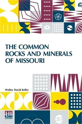 The Common Rocks And Minerals Of Missouri