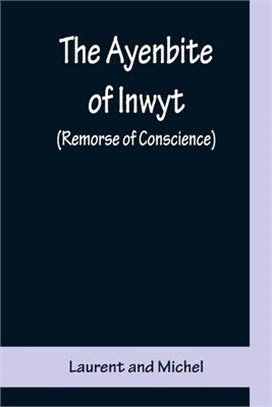 The Ayenbite of Inwyt (Remorse of Conscience); A Translation of Parts into Modern English