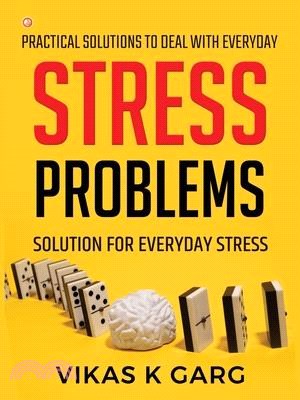 Practical solutions to deal with everyday Stress problems: Solution for everyday Stress