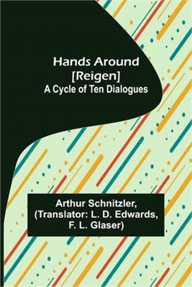 Hands Around [Reigen]: A Cycle of Ten Dialogues