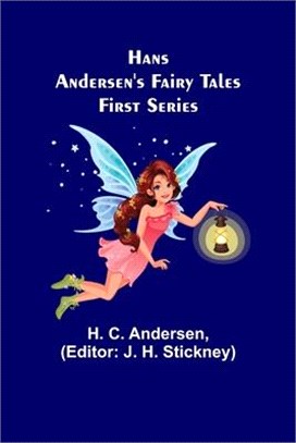 Hans Andersen's Fairy Tales. First Series