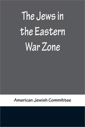The Jews in the Eastern War Zone