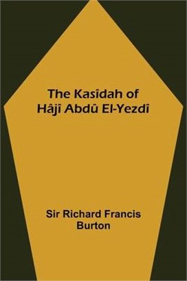 The Kasîdah of Hâjî Abdû El-Yezdî