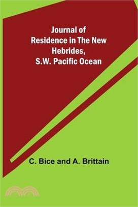 Journal of Residence in the New Hebrides, S.W. Pacific Ocean