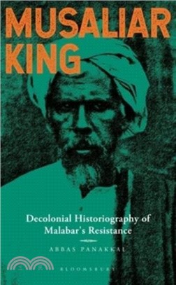 Musaliar King：Decolonial Historiography of Malabar's Resistance