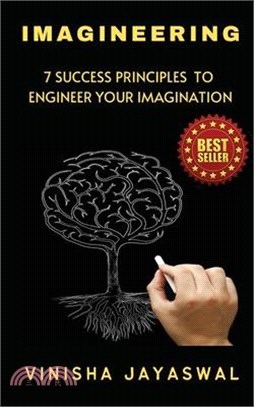 Imagineering: 7 Success Principles to Engineer Your Imagination