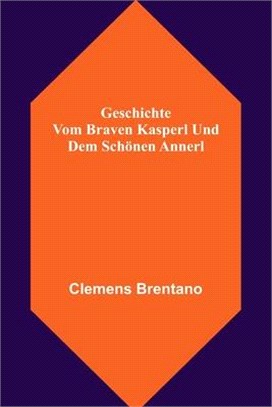 Geschichte vom braven Kasperl und dem schönen Annerl