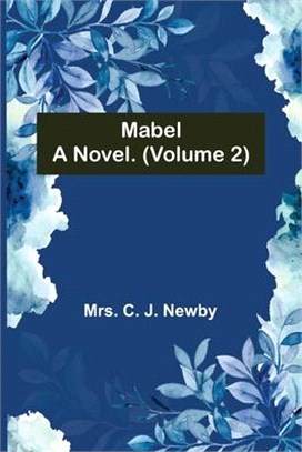 Mabel: A Novel. (Volume 2)