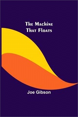 The Machine That Floats