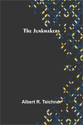 The Junkmakers