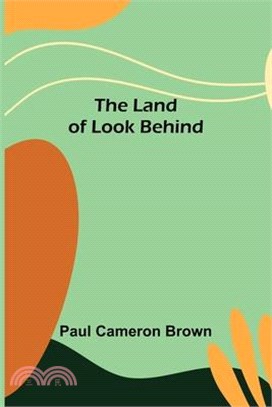 The Land of Look Behind