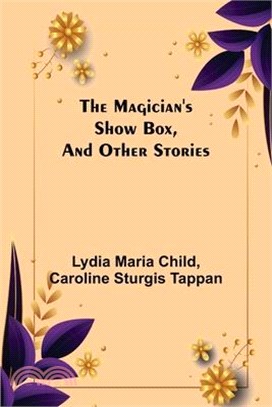 The Magician's Show Box, and Other Stories