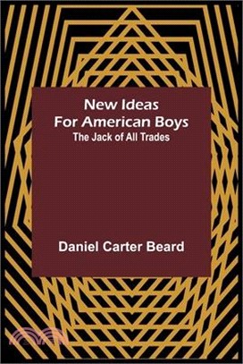 New Ideas for American Boys; The Jack of All Trades