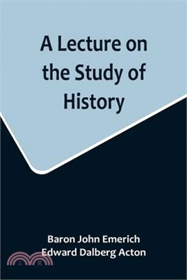 A Lecture on the Study of History