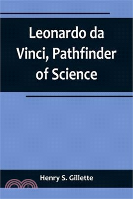 Leonardo da Vinci, Pathfinder of Science