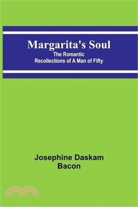 Margarita's Soul: The Romantic Recollections of a Man of Fifty