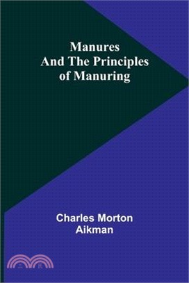 Manures and the principles of manuring