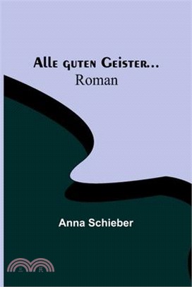 Alle guten Geister...: Roman