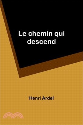 Le chemin qui descend