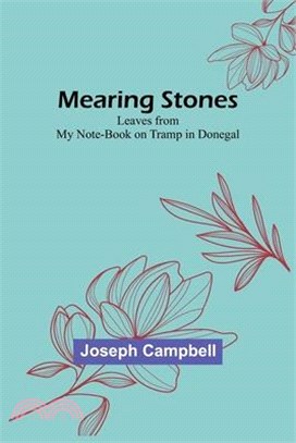 Mearing Stones: Leaves from My Note-Book on Tramp in Donegal