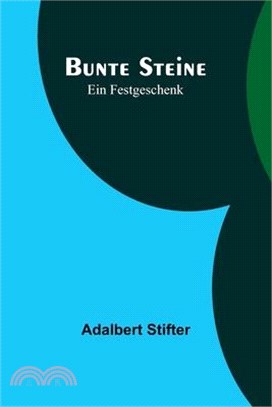 Bunte Steine: Ein Festgeschenk