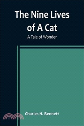 The Nine Lives of A Cat: A Tale of Wonder