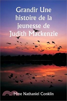 Grandir Une histoire de la jeunesse de Judith Mackenzie