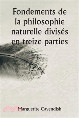 Fondements de la philosophie naturelle divisés en treize parties; La deuxième édition, très modifiée par rapport à la première, qui portait le nom d'o