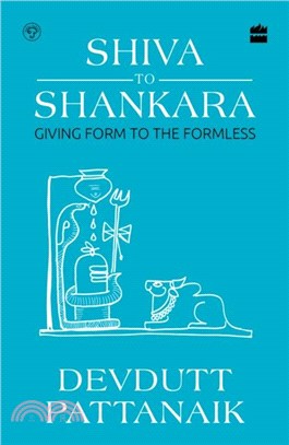 Shiva to Shankara：Giving Form to the Formless